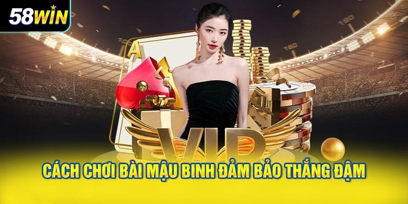 Cách chơi bài mậu binh đảm bảo thắng đậm